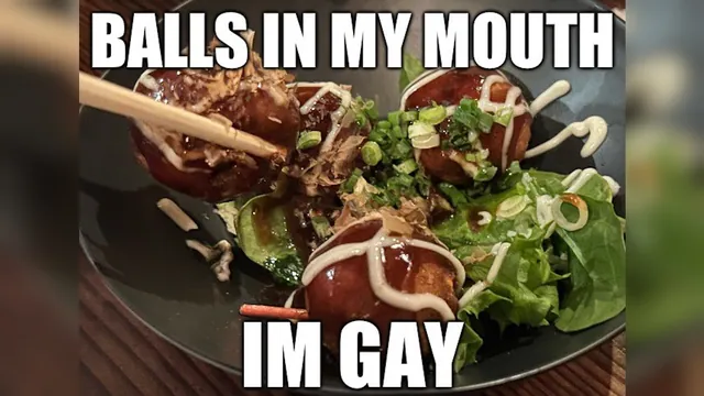 Balls In My Mouth, I'm Gay meme card