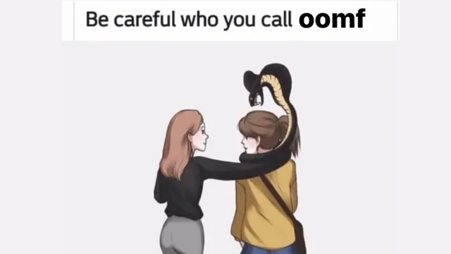 Carte meme Be Careful Who You Call Oomf