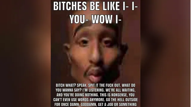 Bitches Be Like I- I- You- Wow I- meme card
