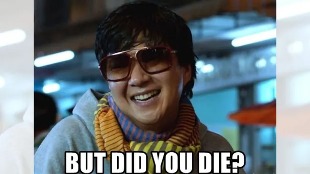 Carte meme But Did You Die?