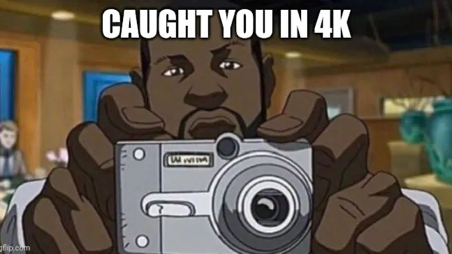 Carte meme Caught You In 4K