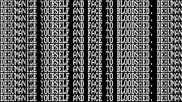 Carte meme DEHUMANIZE YOURSELF AND FACE TO BLOODSHED