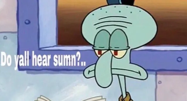 Do Y'all Hear Sumn? meme card