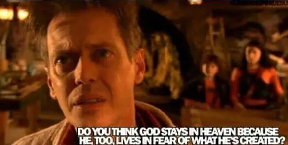 Carte meme Do You Think God Stays in Heaven Because He too Lives in Fear of What He’s Creat...