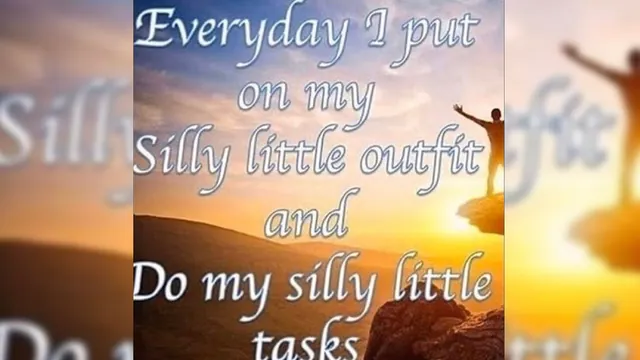 Carte meme Every Day I Put On My Silly Little Outfits And Do My Silly Little Tasks