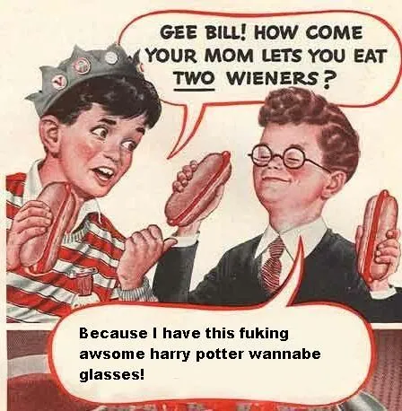 Gee Bill! How Come Your Mom Lets You Eat Two Wieners? meme card