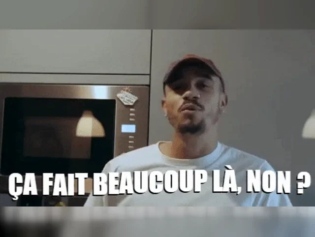 Ça fait beaucoup là, non ? meme