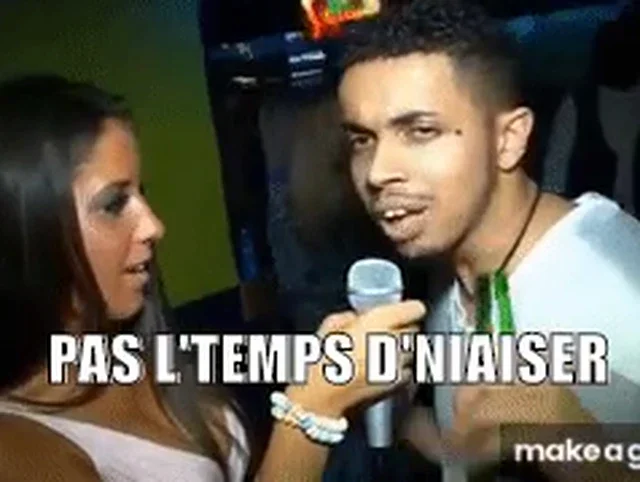 Pas le temps de niaiser meme