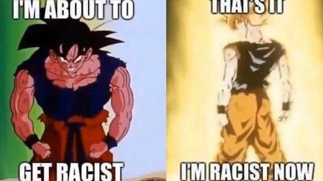 Goku's Racist Evolution / I'm About To Get Racist meme card