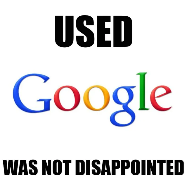 Googled It, Was Not Disappointed meme card