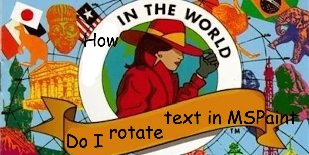 Carte meme How Do I Rotate Text in MS Paint?