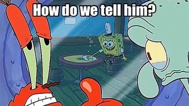 How Do We Tell Him? meme card