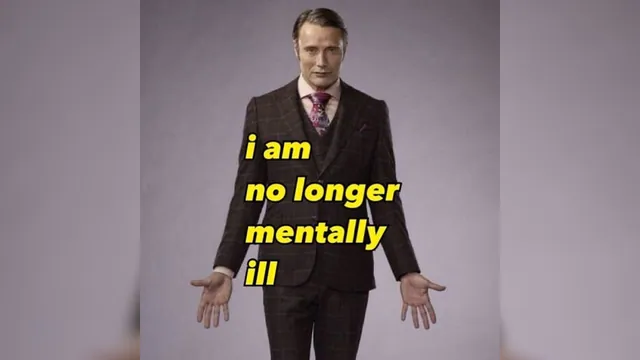 I Am No Longer Mentally Ill meme card