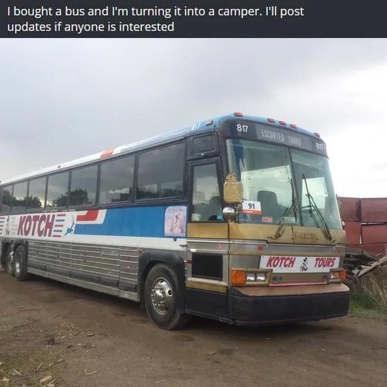 I Bought a Bus and I'm Turning It Into a Camper meme card