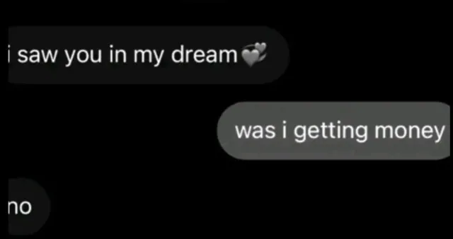 I Saw You In My Dream / Was I Getting Money? meme card