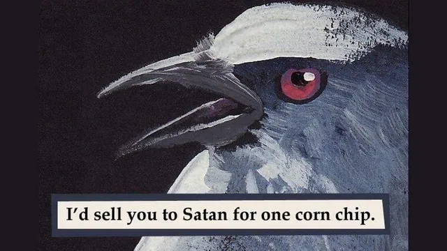 I'd Sell You To Satan For One Corn Chip meme card