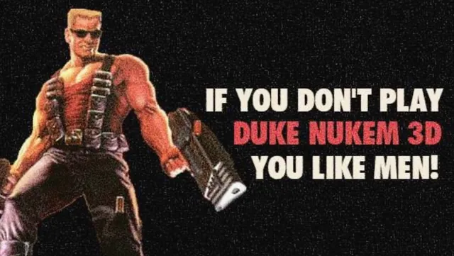 If You Don't Play Duke Nukem 3D, You Like Men meme card