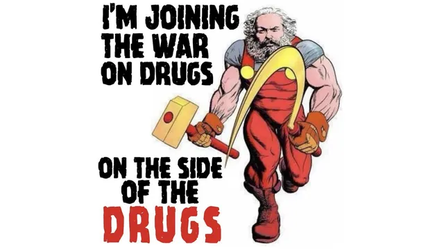I'm Joining the War on Drugs on the Side of Drugs meme card