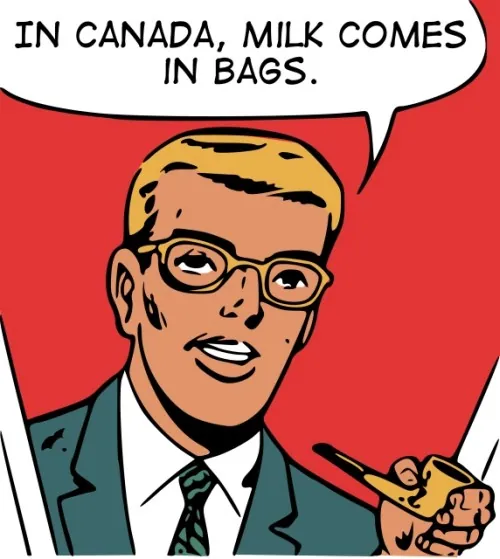 In Canada, Milk Comes in Bags meme card