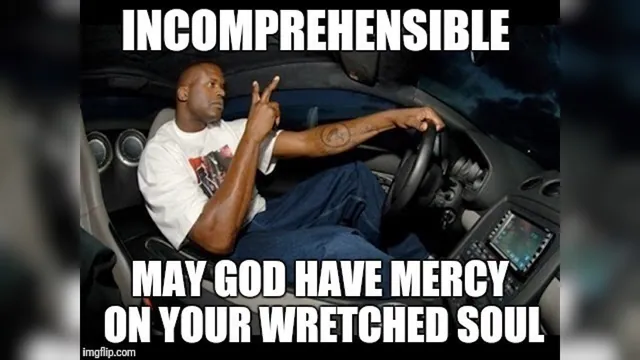 Incomprehensible, May God Have Mercy on Your Wretched Soul meme card