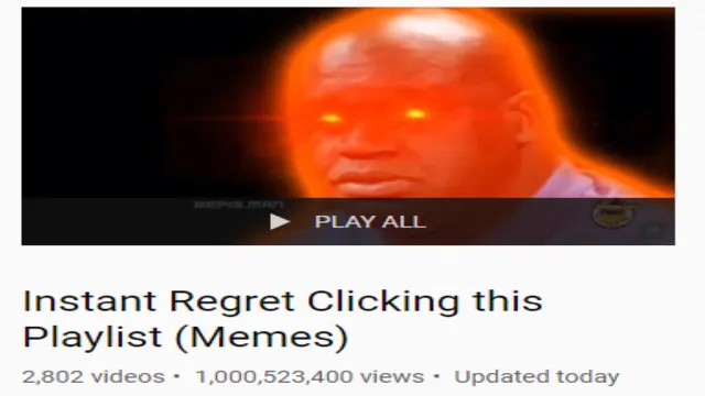 Instant Regret Clicking This Playlist meme card
