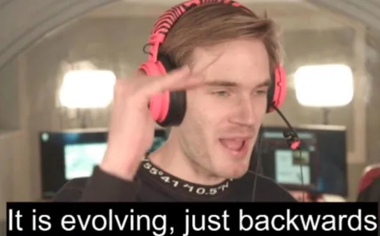 It's Evolving, Just Backwards meme card