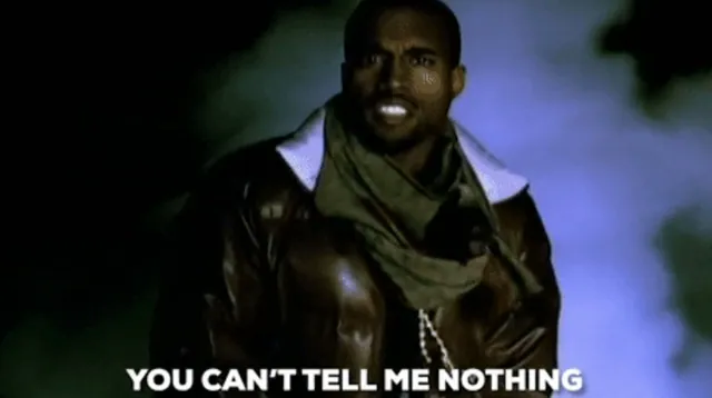 Kanye West's "You Can't Tell Me Nothing" meme card