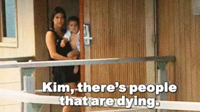 Kim, There's People That Are Dying meme card