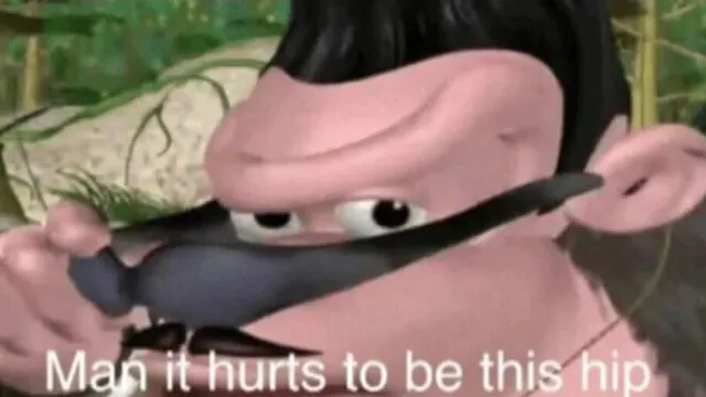Man It Hurts To Be This Hip meme card