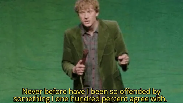 Carte meme Never Before Have I Been So Offended By Something I One Hundred Percent Agree With