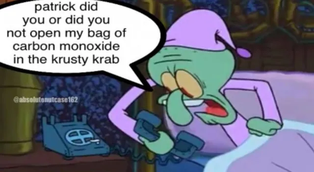 Patrick Did You or Did You Not Open My Bag of Carbon Monoxide in the Krusty Krab meme card