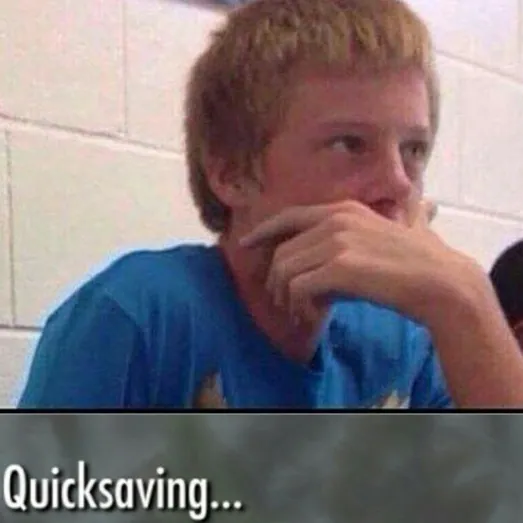 Quicksaving meme card
