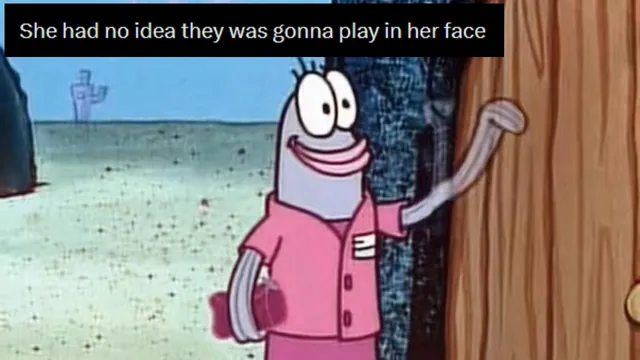 She Had No Idea They Was Gonna Play In Her Face meme card