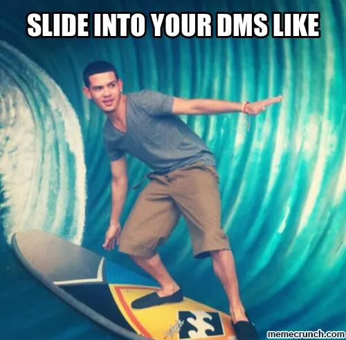 Slide Into Your DMs meme card