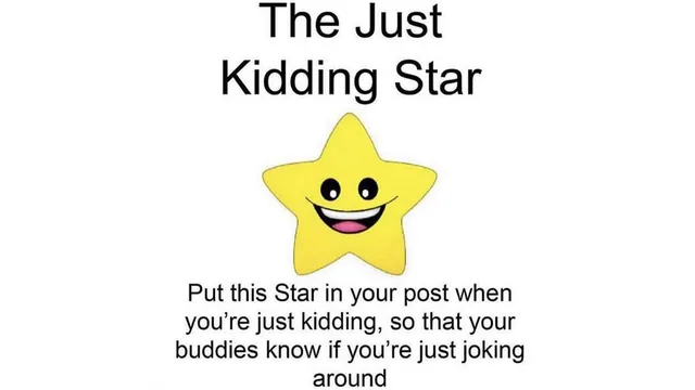 Star Posting / The Just Kidding Star meme card