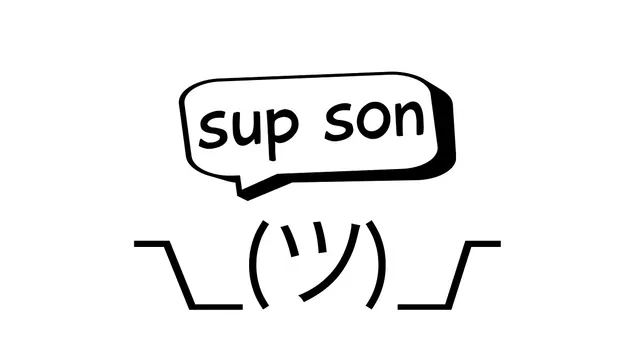 Sup Son ¯\_(ツ)_/¯ meme card