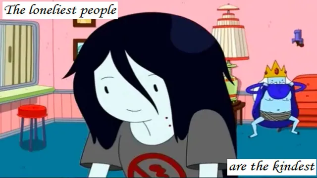 The Loneliest People meme card