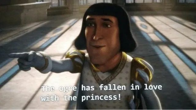 The Ogre Has Fallen In Love With the Princess meme card