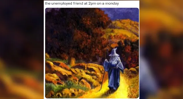 Carte meme The Unemployed Friend at 2pm On a Monday