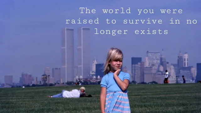 Carte meme The World You Grew Up in No Longer Exists