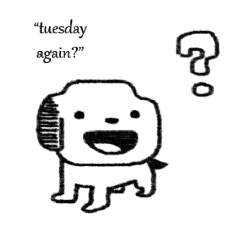 Carte meme Tuesday Again? No Problem..........
