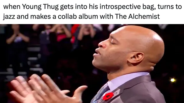 Carte meme When Young Thug Gets Into His Introspective Bag, Turns to Jazz and Makes a Colla...