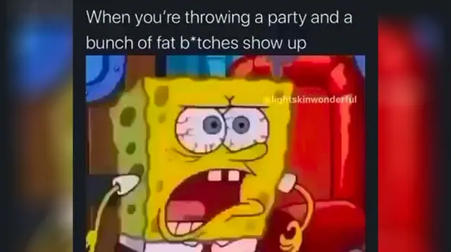 When You're Throwing a Party and a Bunch of Fat Bitches Show Up meme card