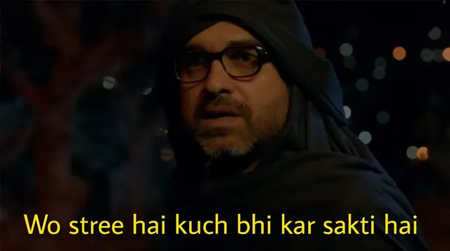 Carte meme Woh Stree Hai, Kuch Bhi Kar Sakti Hai