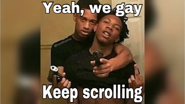 Yeah, We Gay, Keep Scrolling meme card