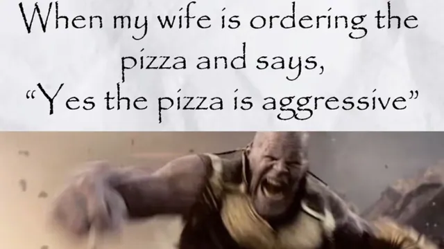 Yes, The Pizza Is Aggressive meme card