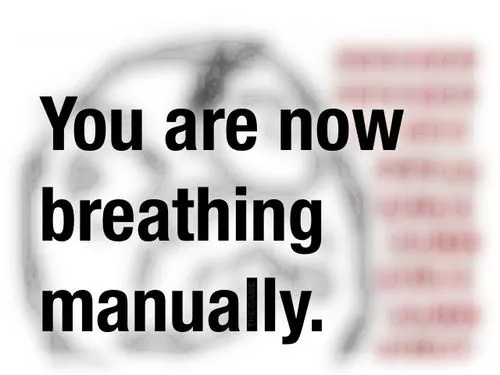 You Are Now Breathing Manually meme card