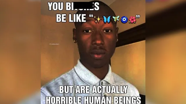 Carte meme You Bitches Be Like X But Are Actually Horrible Human Beings