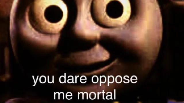 You Dare Oppose Me Mortal meme card