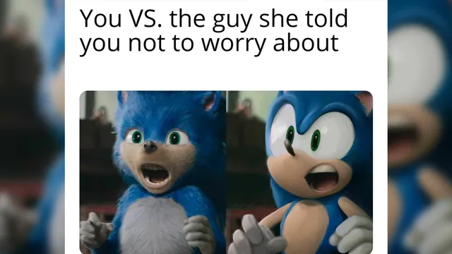 You Vs. The Guy She Told You Not to Worry About meme card